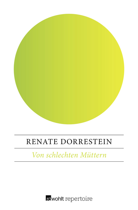 Von schlechten M&uuml;ttern - Renate Dorrestein