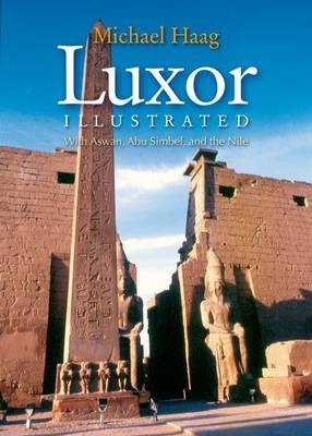 Luxor Illustrated, Revised and Updated - Michael Haag
