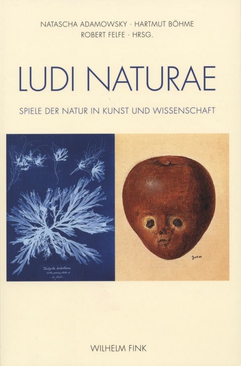 Ludi naturae - Natascha Adamowsky, Robert Felfe, Hartmut B&ouml;hme