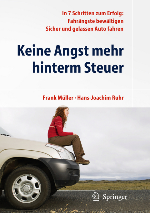 Keine Angst mehr hinterm Steuer - Frank M&uuml;ller, Hans-Joachim Ruhr