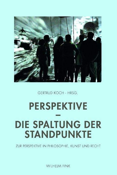 Perspektive &ndash; Die Spaltung der Standpunkte - 