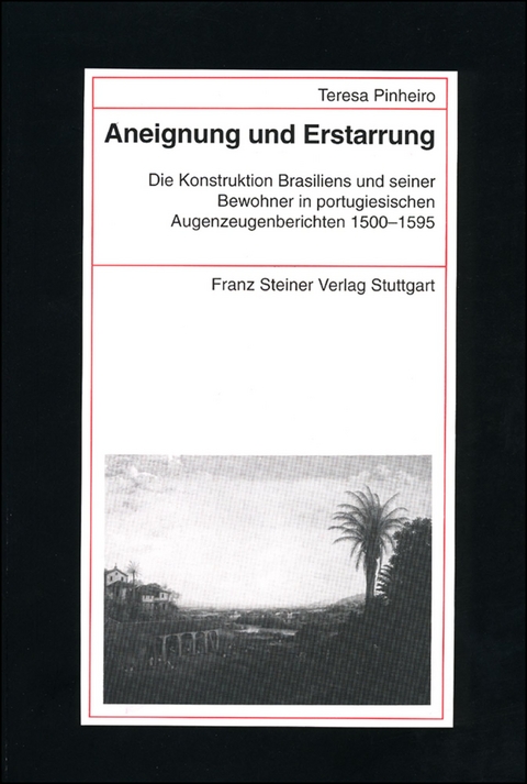 Aneignung und Erstarrung - Teresa Pinheiro