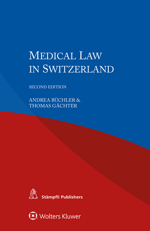 Medical Law in Switzerland - Andrea B&uuml;chler, Thomas G&auml;chter