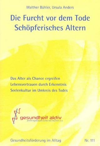 Die Furcht vor dem Tode - Schöpferisches Altern