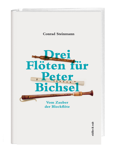 Drei Fl&ouml;ten f&uuml;r Peter Bichsel - Conrad Steinmann