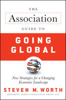 The Association Guide to Going Global - Steven Worth
