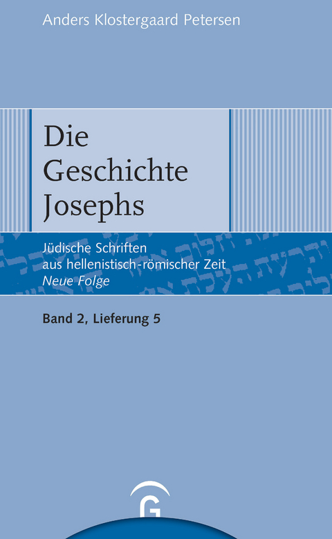 J&uuml;dische Schriften aus hellenistisch-r&ouml;mischer Zeit - Neue Folge... / Die Geschichte Josephs - Anders Klostergaard Petersen