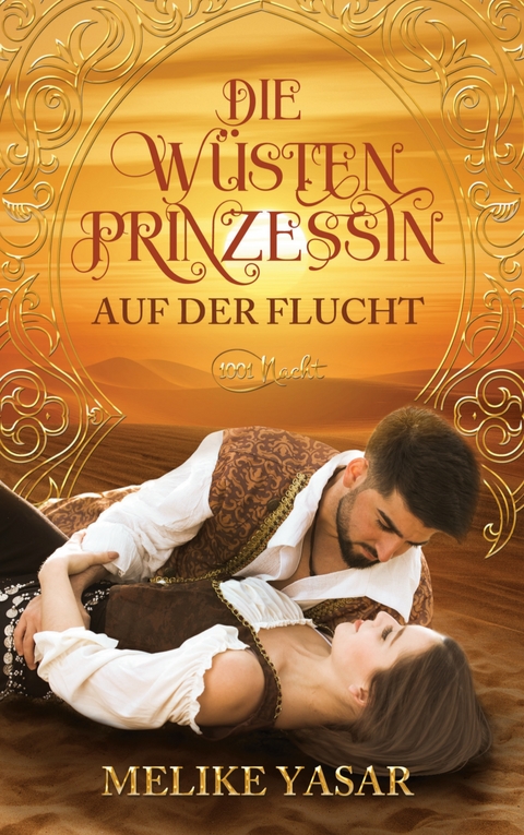 Die W&uuml;stenprinzessin - Melike Yasar
