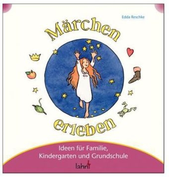 Mit Kindern M&auml;rchen erleben - Edda Reschke