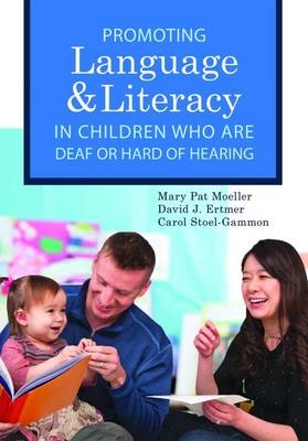 Promoting Speech, Language, and Literacy in Children Who Are Deaf or Hard of Hearing