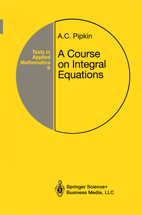 A Course on Integral Equations - Allen C. Pipkin