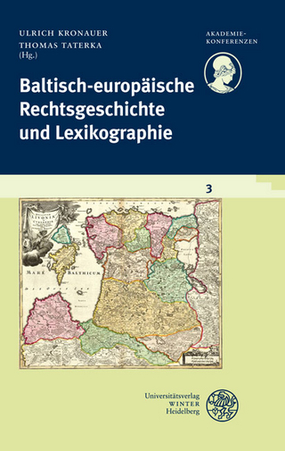 Schriftenreihe des Deutschen Rechtswörterbuchs / Baltisch-europäische Rechtsgeschichte und Lexikographie
