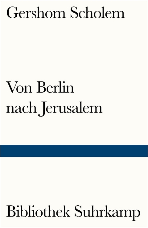 Von Berlin nach Jerusalem - Gershom Scholem