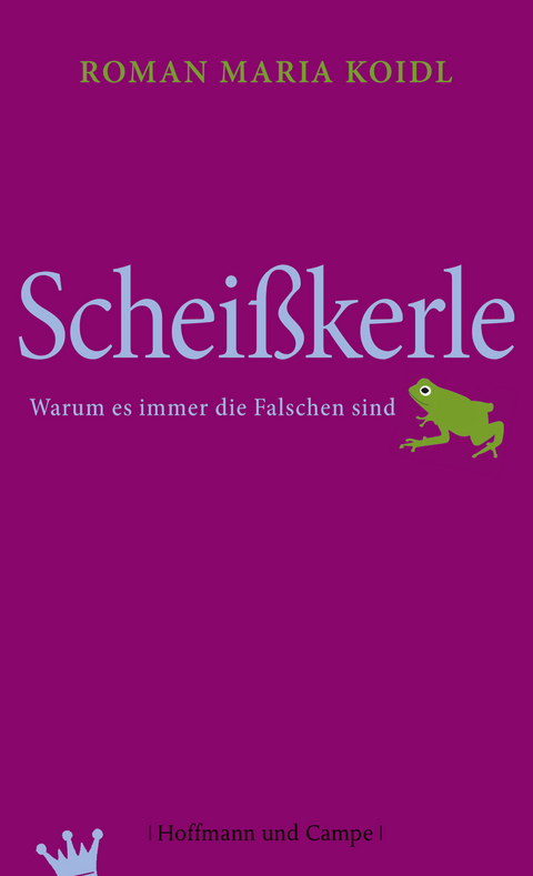 Schei&szlig;kerle - Roman Maria Koidl