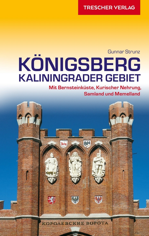 Reisef&uuml;hrer K&ouml;nigsberg - Kaliningrader Gebiet -  Gunnar Strunz