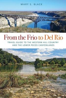 From the Frio to Del Rio -  Mary S. Black