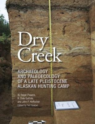 Dry Creek -  R. Dale Guthrie,  John F. Hoffecker,  W. Roger Powers