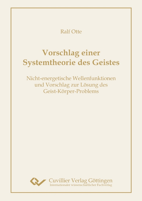 Vorschlag einer Systemtheorie des Geistes - Prof. Dr. Ralf Otte