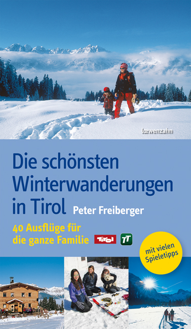 Die sch&ouml;nsten Winterwanderungen in Tirol - Peter Freiberger