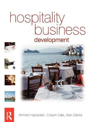 Hospitality Business Development - Ahmed Hassanien, Crispin Dale, Alan Clarke, Michael W. Herriott