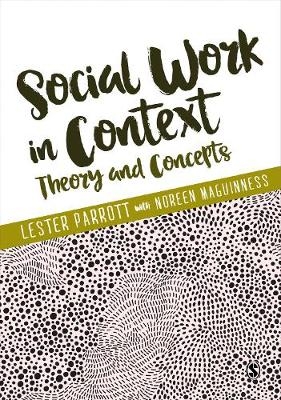 Social Work in Context - Lester Parrott, Noreen Maguinness