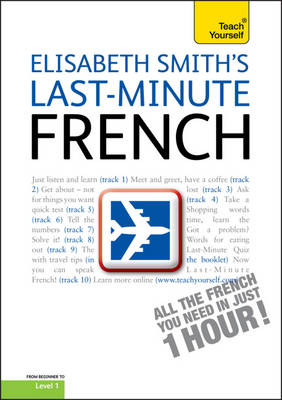 Last-Minute French: Teach Yourself - Elisabeth Smith