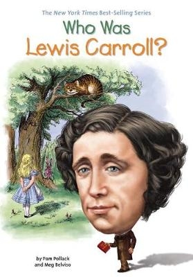 Who Was Lewis Carroll? -  Meg Belviso,  Pam Pollack,  Joseph J. M. Qiu