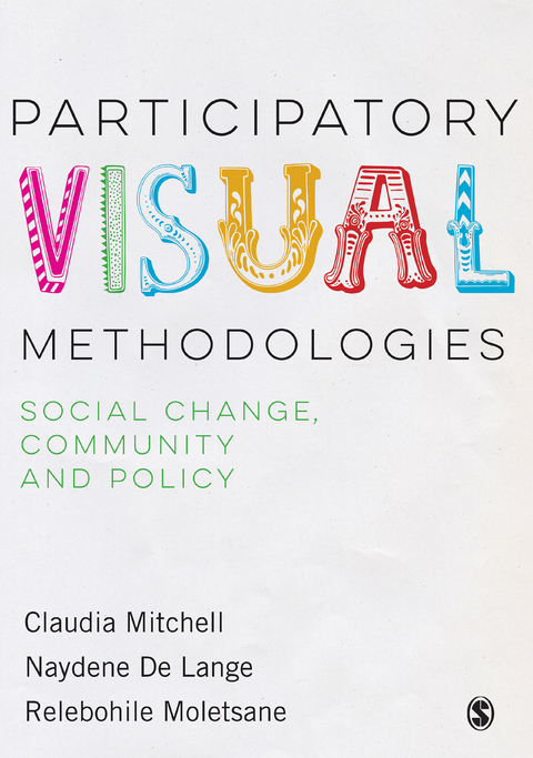 Participatory Visual Methodologies - Claudia Mitchell, Naydene De Lange, Relebohile Moletsane
