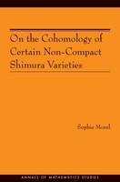 On the Cohomology of Certain Non-Compact Shimura Varieties - Sophie Morel