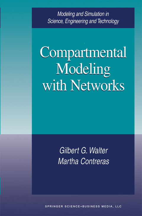 Compartmental Modeling with Networks - Gilbert G Walter, Martha Contreras