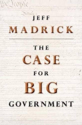 The Case for Big Government - Jeff Madrick
