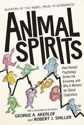 Animal Spirits - George A. Akerlof, Robert J. Shiller