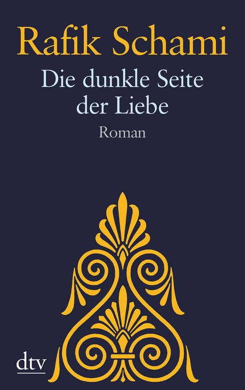 Die dunkle Seite der Liebe - Rafik Schami