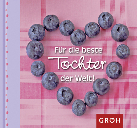 F&uuml;r die beste Tochter der Welt - Tina Herold