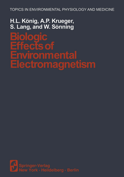Biologic Effects of Environmental Electromagnetism - H. L. K&ouml;nig, A. P. Kr&uuml;ger, S. Lang, W. S&ouml;nning