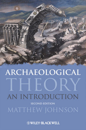 Archaeological Theory - Matthew Johnson