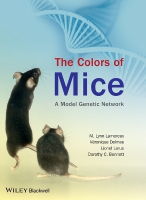The Colors of Mice - M. Lynn Lamoreux, V&eacute;ronique Delmas, Lionel Larue, Dorothy Bennett