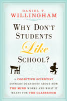 Why Don't Students Like School? - Daniel T. Willingham