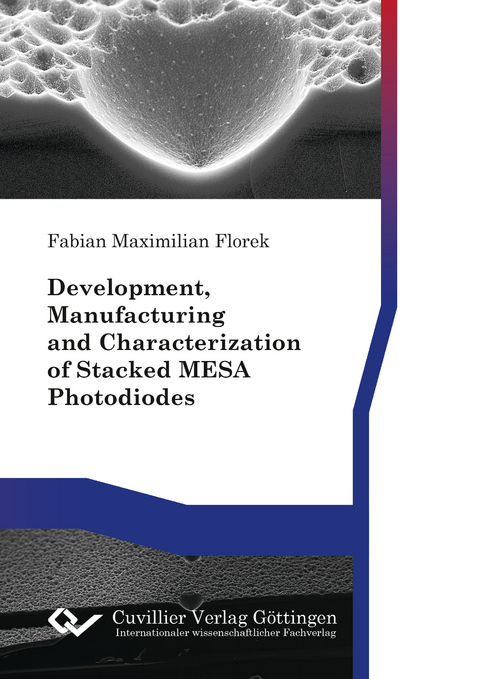 Development, Manufacturing and Characterization of Stacked MESA Photodiodes - Fabian Florek