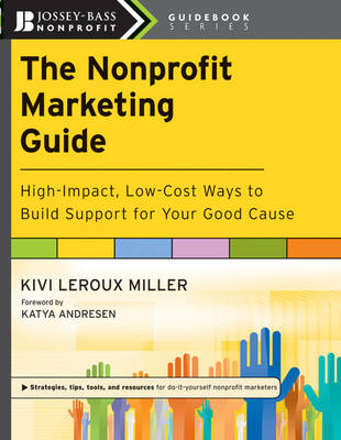 The Nonprofit Marketing Guide - Kivi LeRoux Miller