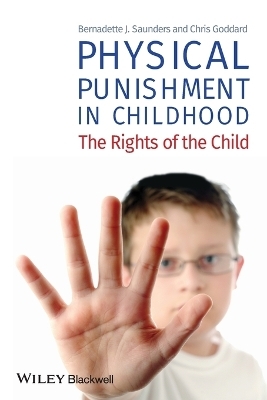 Physical Punishment in Childhood - Bernadette J. Saunders, Chris Goddard