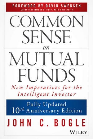 Common Sense on Mutual Funds, Updated 10th Anniversary Edition - John C. Bogle