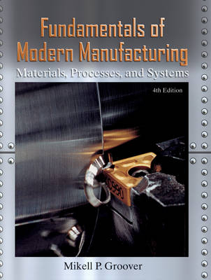 Fundamentals of Modern Manufacturing - Mikell P. Groover