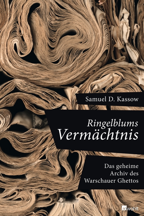 Ringelblums Verm&auml;chtnis - Samuel D. Kassow