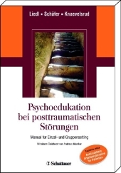 Psychoedukation bei posttraumatischen St&ouml;rungen - Alexandra Liedl, Ute Sch&auml;fer, Christine Knaevelsrud