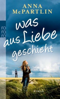 Was aus Liebe geschieht - Anna McPartlin