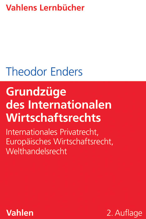 Grundz&uuml;ge des Internationalen Wirtschaftsrechts - Theodor Enders