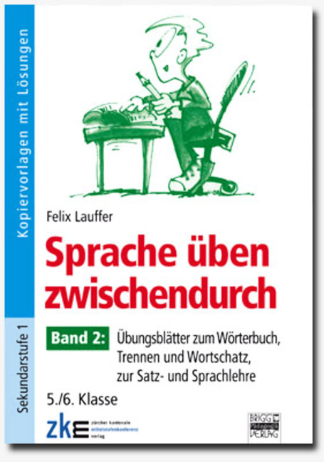 Sprache &uuml;ben zwischendurch / Band 2: 5./6. Schuljahr - &Uuml;bungsbl&auml;tter zum W&ouml;rterbuch, Trennen und Wortschatz, zur Satz- und Sprachlehre