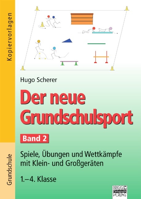 Der neue Grundschulsport / Band 2: 1.-4. Klasse - Spiele, &Uuml;bungen und Wettk&auml;mpfe mit Klein- und Gro&szlig;ger&auml;ten