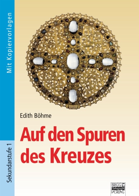Brigg: Religion / Auf den Spuren des Kreuzes - Edith B&ouml;hme